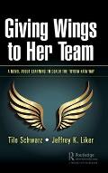 Giving Wings to Her Team: A Novel About Learning to Coach the Toyota Kata Way