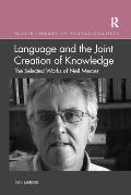 Language and the Joint Creation of Knowledge: The selected works of Neil Mercer