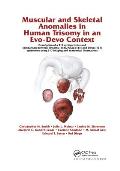 Muscular and Skeletal Anomalies in Human Trisomy in an Evo-Devo Context: Description of a T18 Cyclopic Fetus and Comparison Between Edwards (T18), Pat