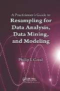 A Practitioner's Guide to Resampling for Data Analysis, Data Mining, and Modeling