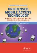 Unlicensed Mobile Access Technology: Protocols, Architectures, Security, Standards and Applications