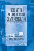 Soil-Water-Solute Process Characterization: An Integrated Approach