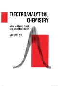 Electroanalytical Chemistry: A Series of Advances: Volume 22