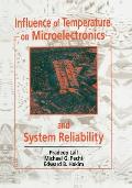 Influence of Temperature on Microelectronics and System Reliability: A Physics of Failure Approach