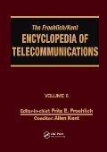 The Froehlich/Kent Encyclopedia of Telecommunications: Volume 6 - Digital Microwave Link Design to Electrical Filters
