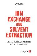 Ion Exchange and Solvent Extraction: A Series of Advances, Volume 11