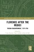 Florence After the Medici: Tuscan Enlightenment, 1737-1790