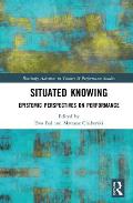 Situated Knowing: Epistemic Perspectives on Performance