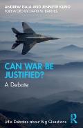 Can War Be Justified?: A Debate