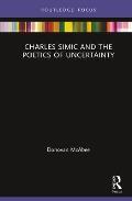 Charles Simic and the Poetics of Uncertainty