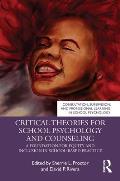Critical Theories for School Psychology and Counseling: A Foundation for Equity and Inclusion in School-Based Practice