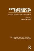 Developmental Psychology: Historical and Philosophical Perspectives