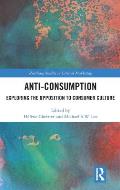 Anti-Consumption: Exploring the Opposition to Consumer Culture