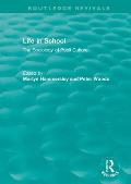 Life in School: The Sociology of Pupil Culture