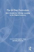 The 60-Year Curriculum: New Models for Lifelong Learning in the Digital Economy