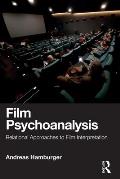 Film Psychoanalysis: Relational Approaches to Film Interpretation