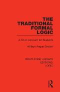 The Traditional Formal Logic: A Short Account for Students