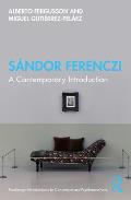 S?ndor Ferenczi: A Contemporary Introduction