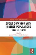 Sport Coaching with Diverse Populations: Theory and Practice