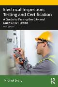 Electrical Inspection, Testing and Certification: A Guide to Passing the City and Guilds 2391 Exams