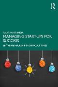Managing Start-ups for Success: Entrepreneurship in Difficult Times