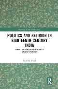 Politics and Religion in Eighteenth-Century India: Jaisingh II and the Rise of Public Theology in Gauḍīya Vaiṣṇavism