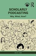 Scholarly Podcasting: Why, What, How?