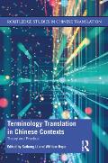 Terminology Translation in Chinese Contexts: Theory and Practice