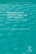 Balancing Acts in Personal, Social and Health Education: A Practical Guide for Teachers