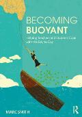 Becoming Buoyant: Helping Teachers and Students Cope with the Day to Day