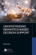 Understanding Semantics-Based Decision Support