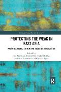 Protecting the Weak in East Asia: Framing, Mobilisation and Institutionalisation