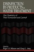 Disinfection By-Products in Water TreatmentThe Chemistry of Their Formation and Control