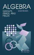Algebra Groups Rings & Fields