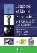 Handbook of Mobile Broadcasting: Dvb-H, Dmb, Isdb-T, and Mediaflo