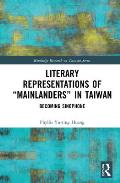 Literary Representations of Mainlanders in Taiwan: Becoming Sinophone