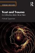 Trust and Trauma: An Interdisciplinary Study in Human Nature