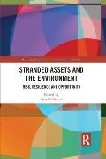 Stranded Assets and the Environment: Risk, Resilience and Opportunity