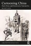 Cartooning China: Punch, Power, & Politics in the Victorian Era