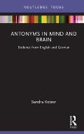 Antonyms in Mind and Brain: Evidence from English and German