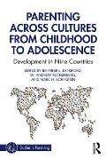 Parenting Across Cultures from Childhood to Adolescence: Development in Nine Countries