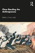 Close Reading the Anthropocene