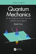 Quantum Mechanics: An Introduction for Device Physicists and Electrical Engineers