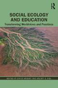 Social Ecology and Education: Transforming Worldviews and Practices
