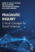 Pragmatic Inquiry: Critical Concepts for Social Sciences