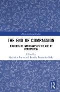 The End of Compassion: Children of Immigrants in the Age of Deportation