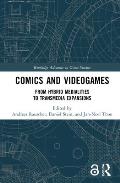 Comics and Videogames: From Hybrid Medialities to Transmedia Expansions