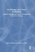 Art Therapy and Career Counseling: Creative Strategies for Career Development Across the Lifespan