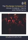 The Routledge Companion to African American Theatre and Performance