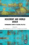 Hegemony and World Order: Reimagining Power in Global Politics